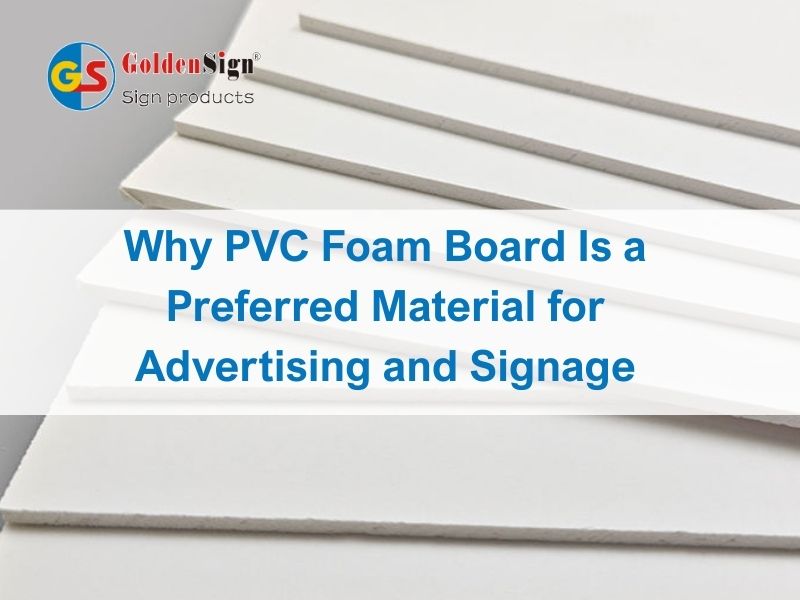 Por que a placa de espuma de PVC &eacute; un material preferido para a publicidade e a sinalizaci&oacute;n